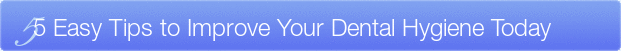 Dentist Wauwatosa 5 Easy Tips to Improve Your Dental Hygiene Today