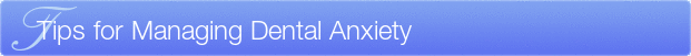 Dentist Wauwatosa Tips for Managing Dental Anxiety